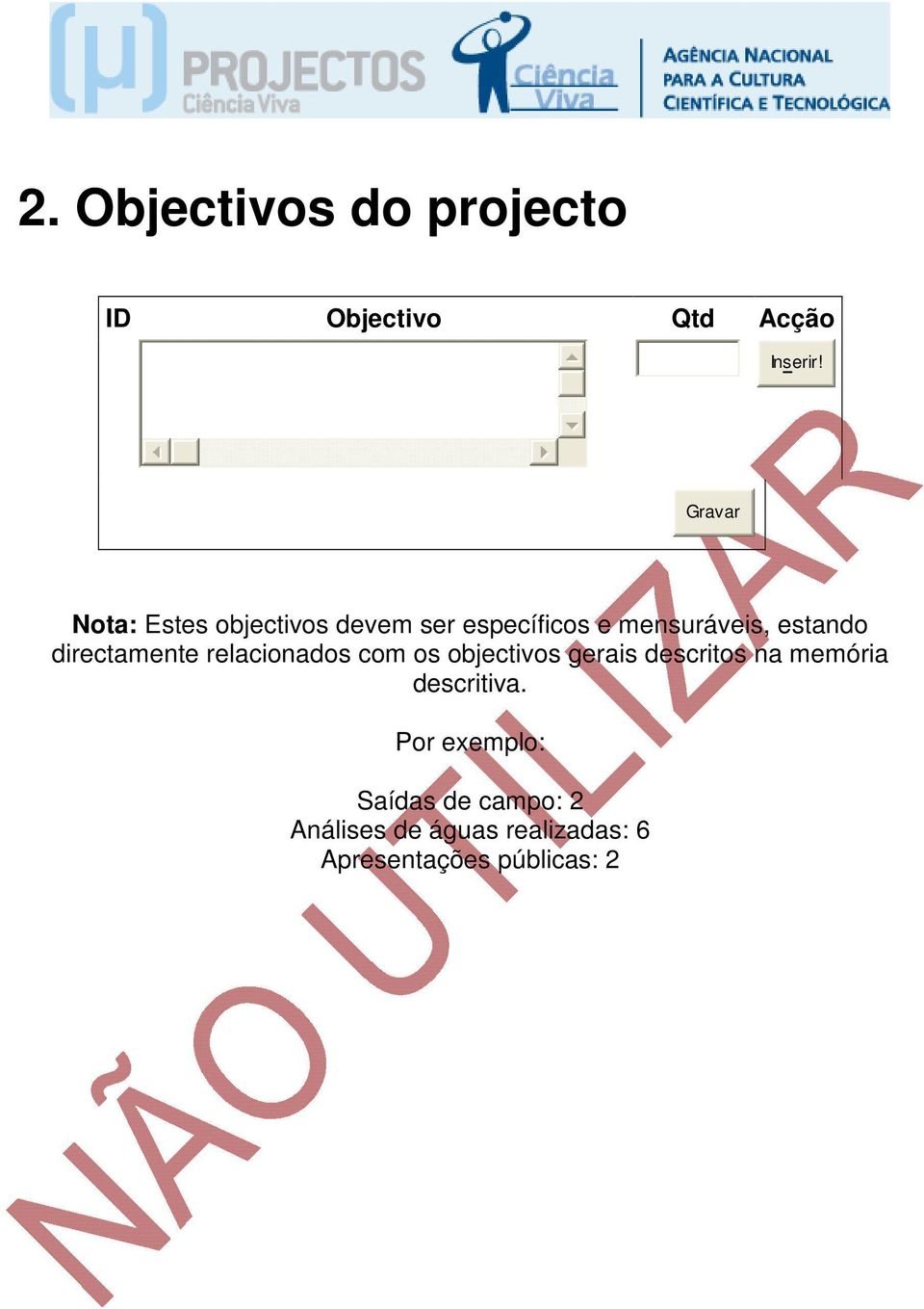 com os objectivos gerais descritos na memória descritiva.