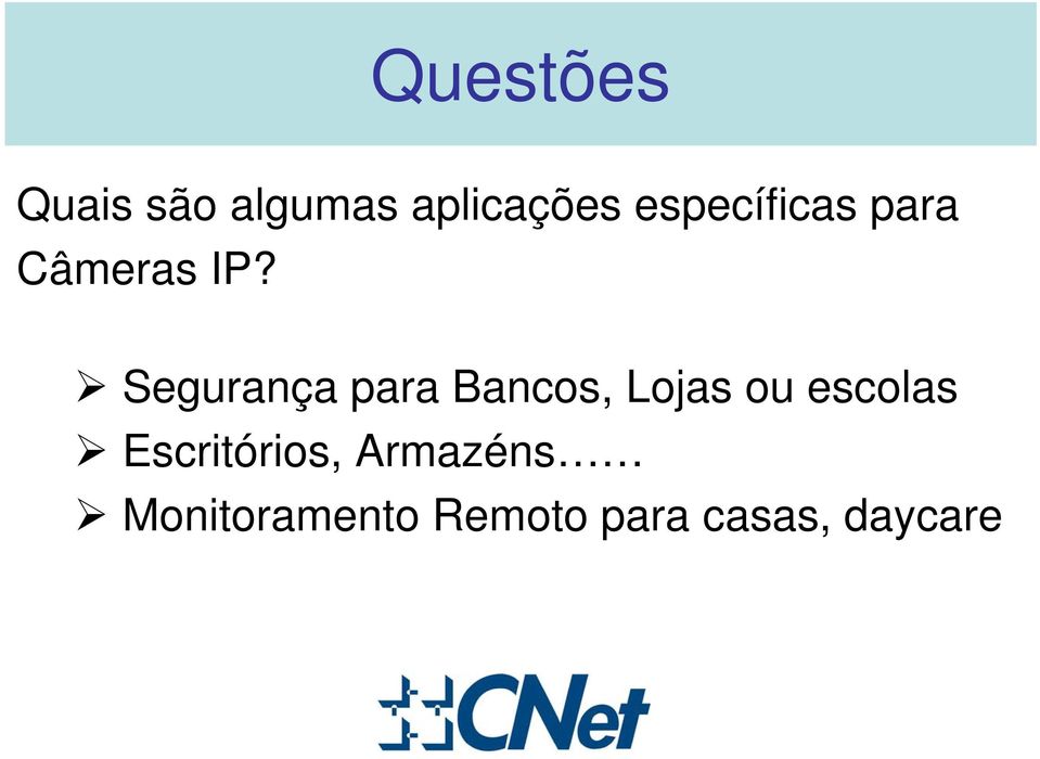 Segurança para Bancos, Lojas ou escolas