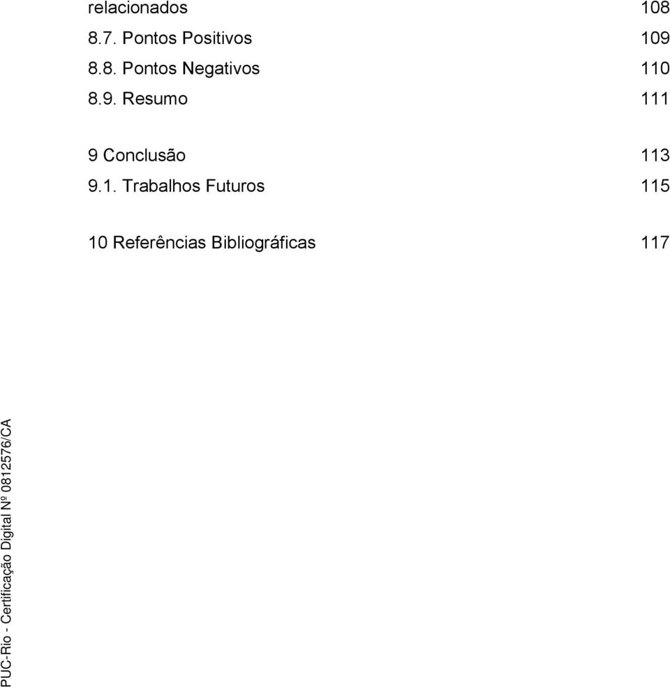 8. Pontos Negativos 110 8.9.