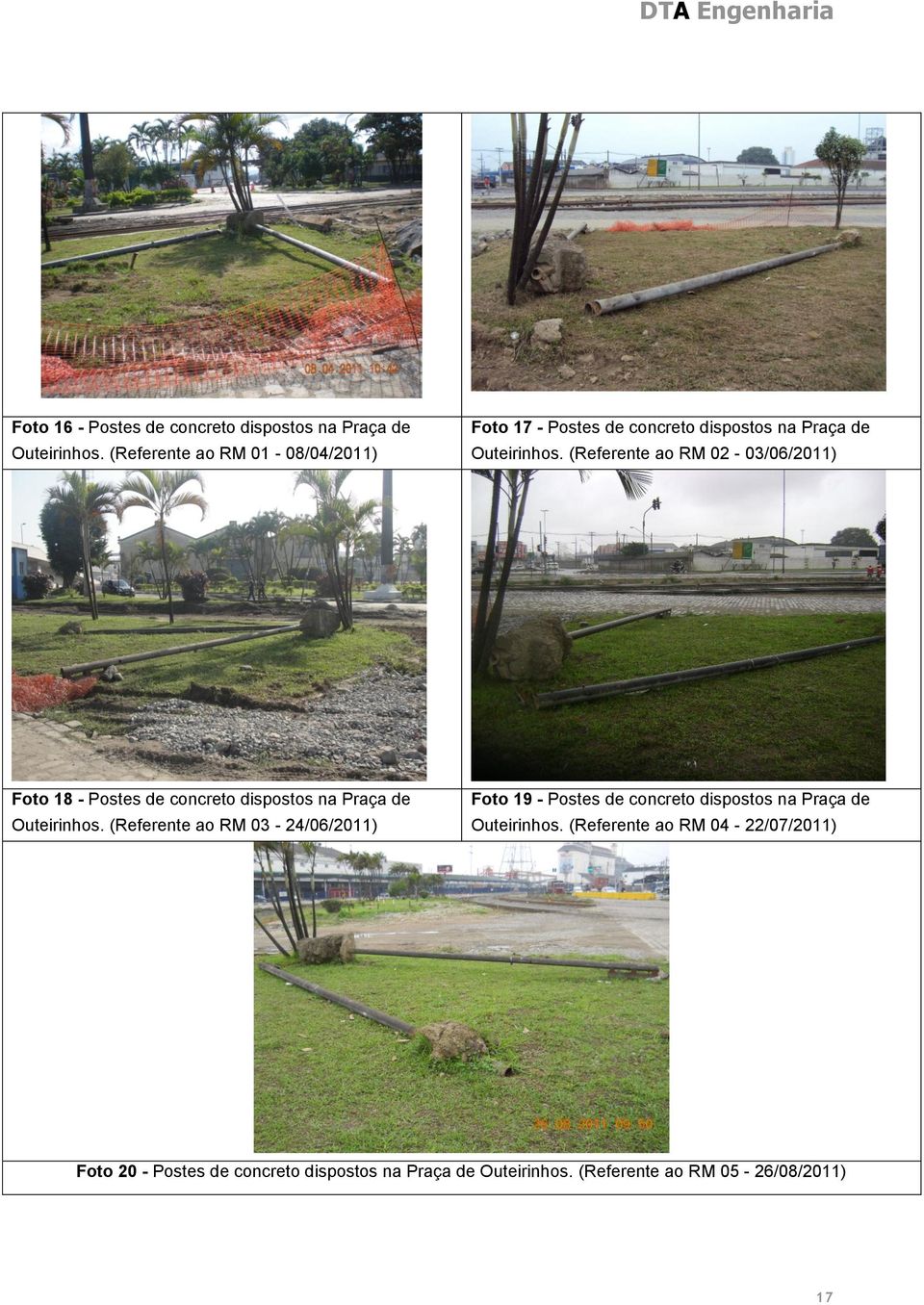 (Referente ao RM 02-03/06/2011) Foto 18 - Postes de concreto dispostos na Praça de Outeirinhos.