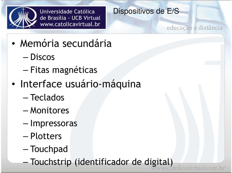 usuário-máquina Teclados Monitores