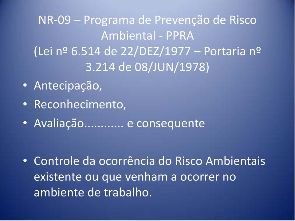 214 de 08/JUN/1978) Antecipação, Reconhecimento, Avaliação.