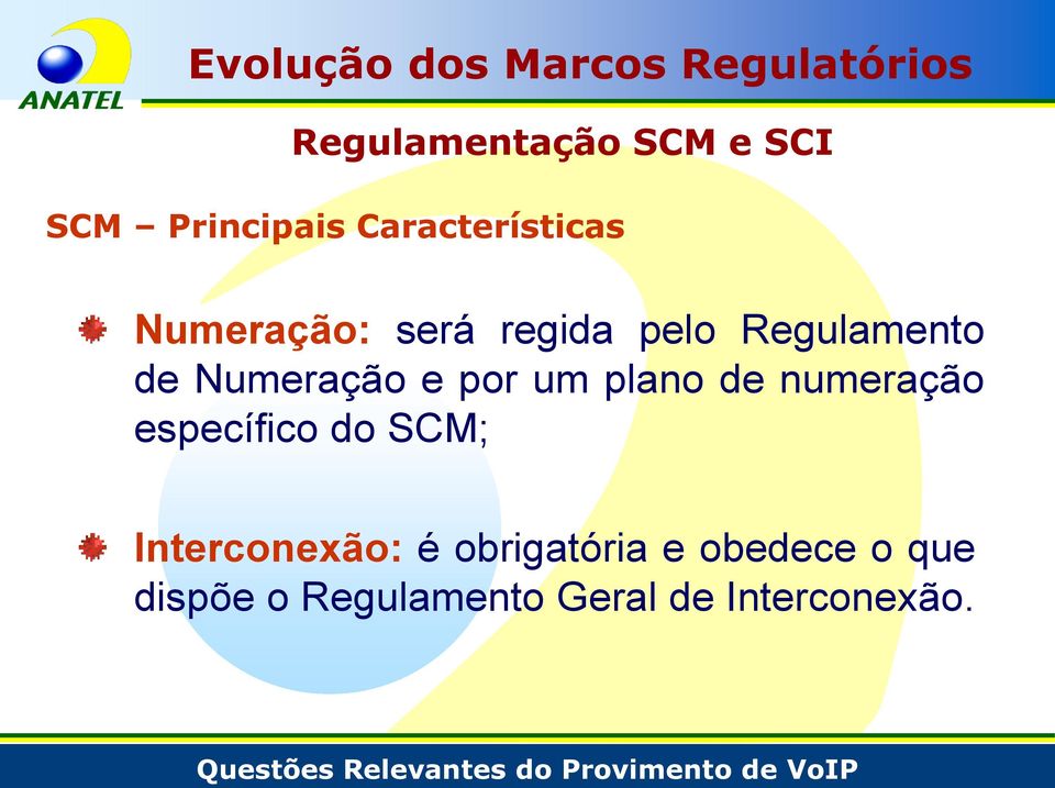 de Numeração e por um plano de numeração específico do SCM;