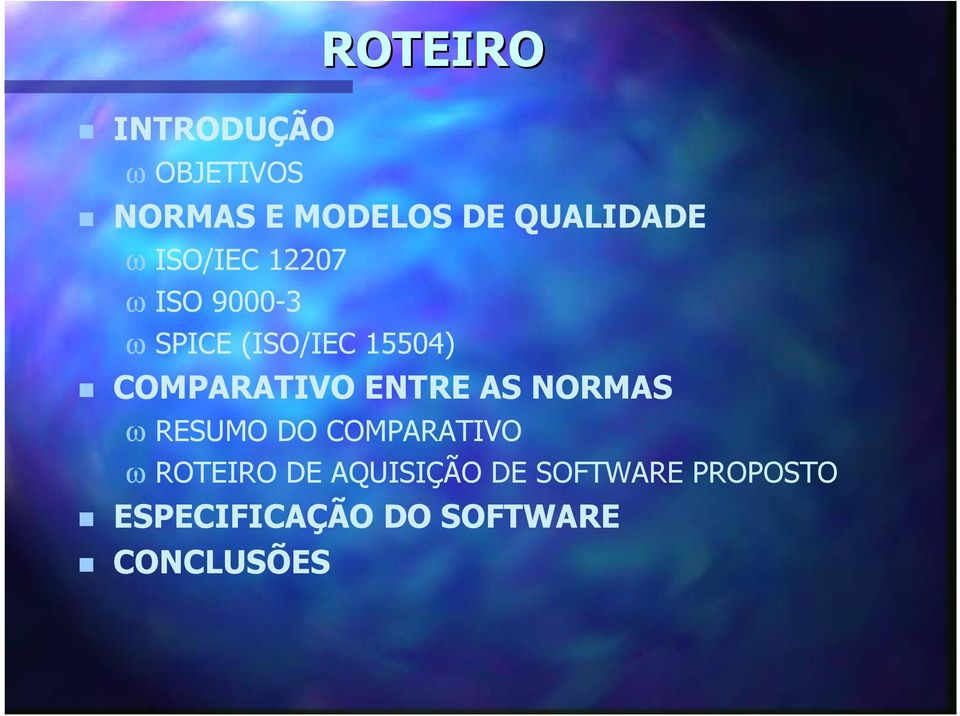 COMPARATIVO ENTRE AS NORMAS ω RESUMO DO COMPARATIVO ω ROTEIRO