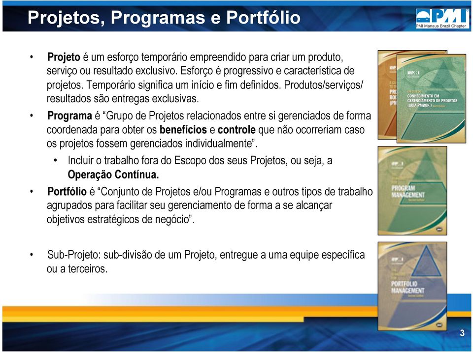 Programa é Grupo de Projetos relacionados entre si gerenciados de forma coordenada para obter os benefícios e controle que não ocorreriam caso os projetos fossem gerenciados individualmente.