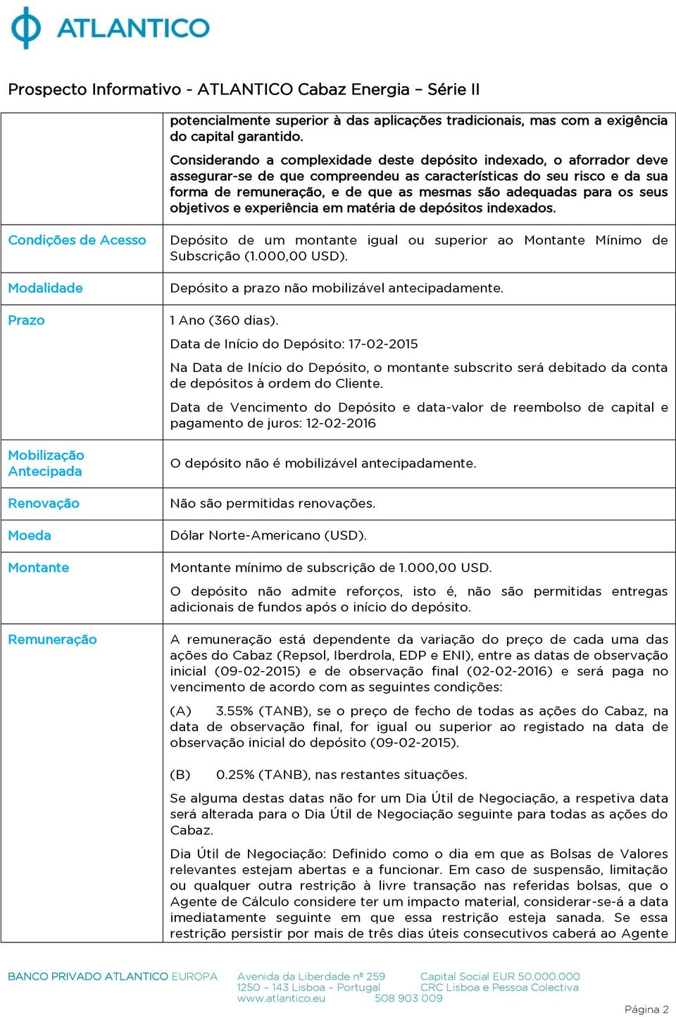 para os seus objetivos e experiência em matéria de depósitos indexados.