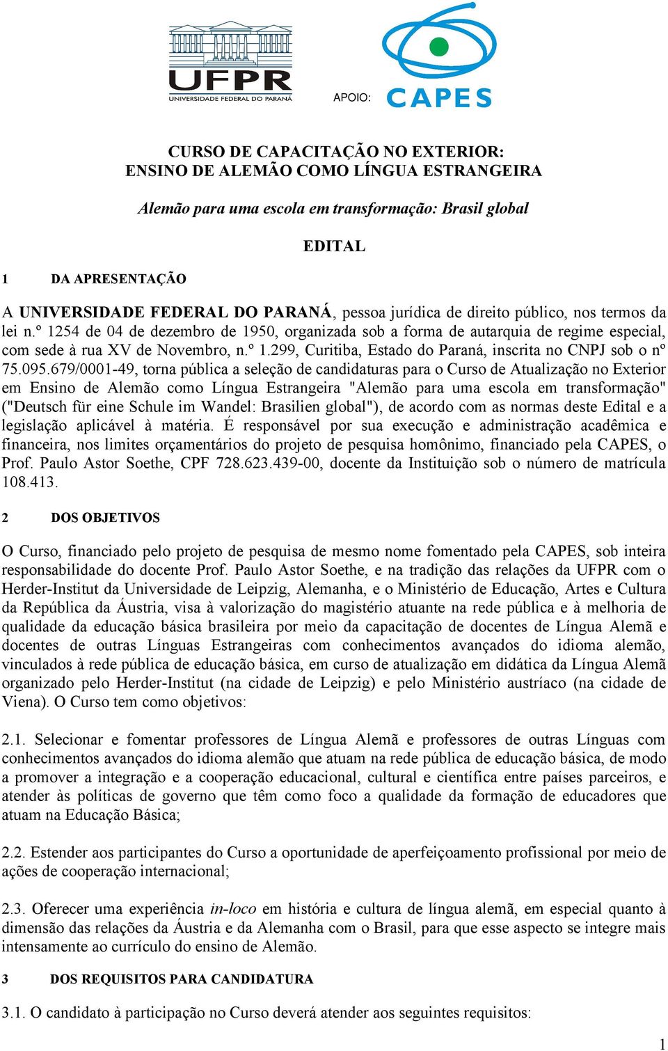 095.679/0001-49, torna pública a seleção de candidaturas para o Curso de Atualização no Exterior em Ensino de Alemão como Língua Estrangeira "Alemão para uma escola em transformação" ("Deutsch für