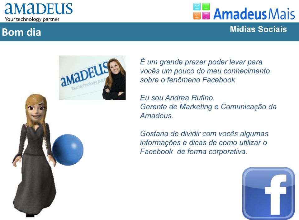 Gerente de Marketing e Comunicação da Amadeus.