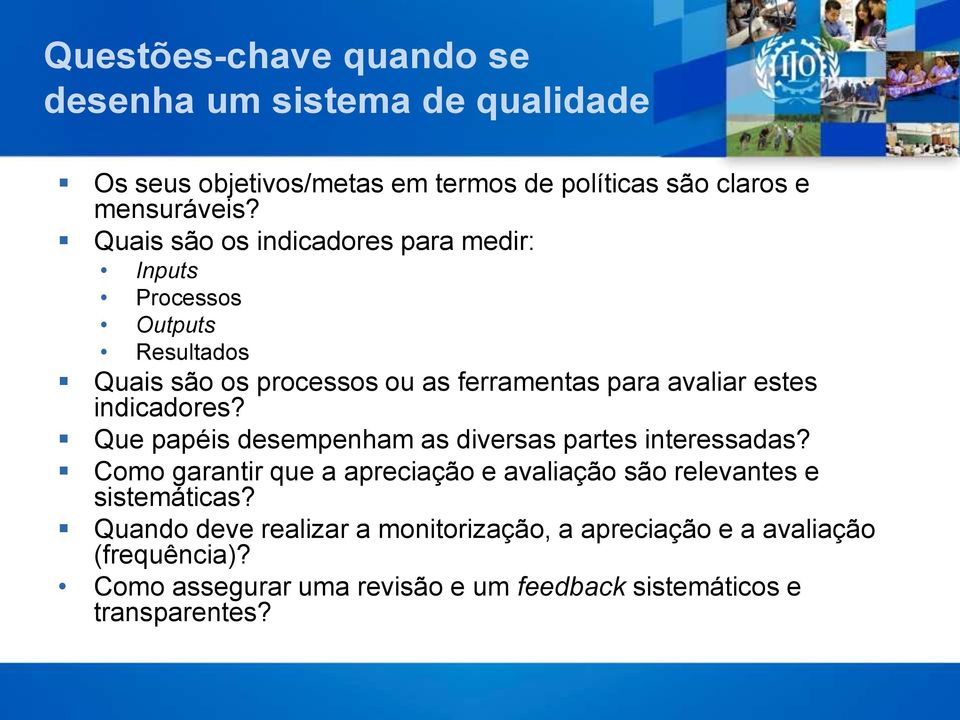 indicadores? Que papéis desempenham as diversas partes interessadas?