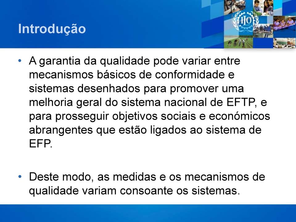 para prosseguir objetivos sociais e económicos abrangentes que estão ligados ao sistema