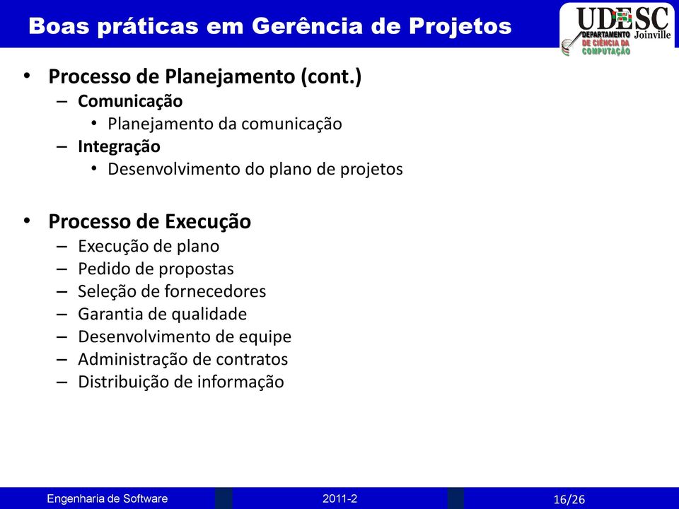 projetos Processo de Execução Execução de plano Pedido de propostas Seleção de