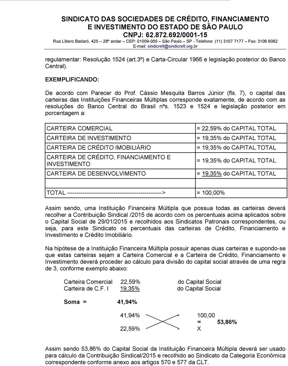 1523 e 1524 e legislação posterior em porcentagem a: CARTEIRA COMERCIAL CARTEIRA DE INVESTIMENTO CARTEIRA DE CRÉDITO IMOBILIÁRIO CARTEIRA DE CRÉDITO, FINANCIAMENTO E INVESTIMENTO CARTEIRA DE