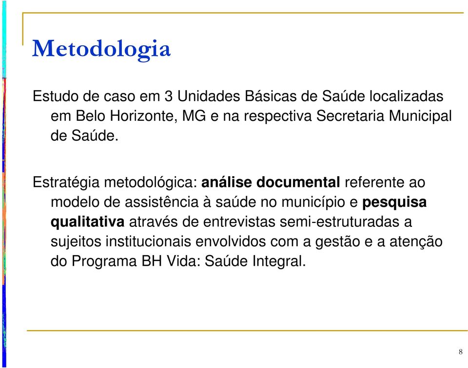 Estratégia metodológica: análise documental referente ao modelo de assistência à saúde no município