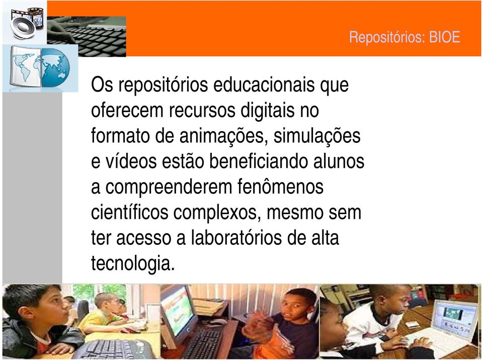 alunos a compreenderem fenômenos científicos complexos, mesmo