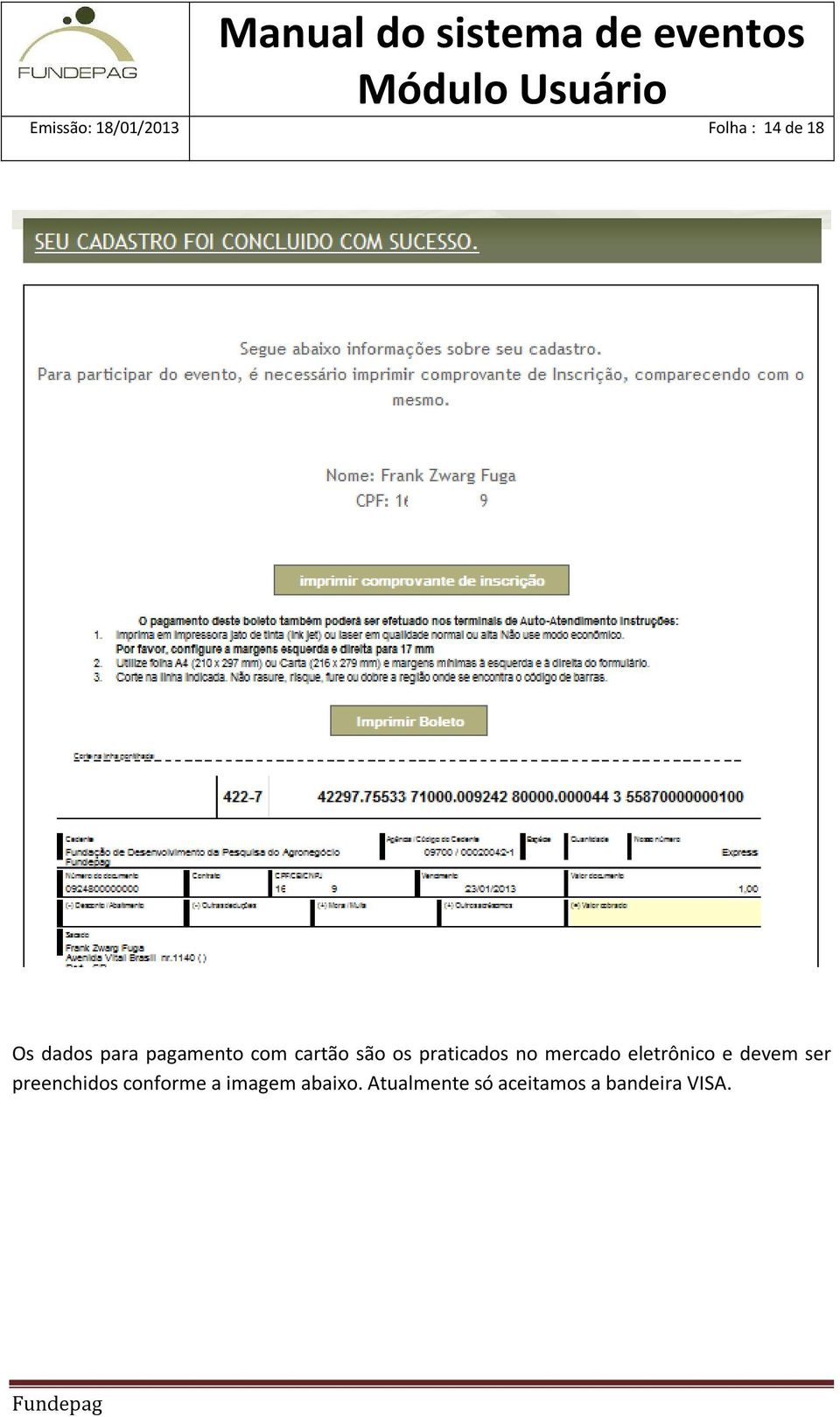 eletrônico e devem ser preenchidos conforme a