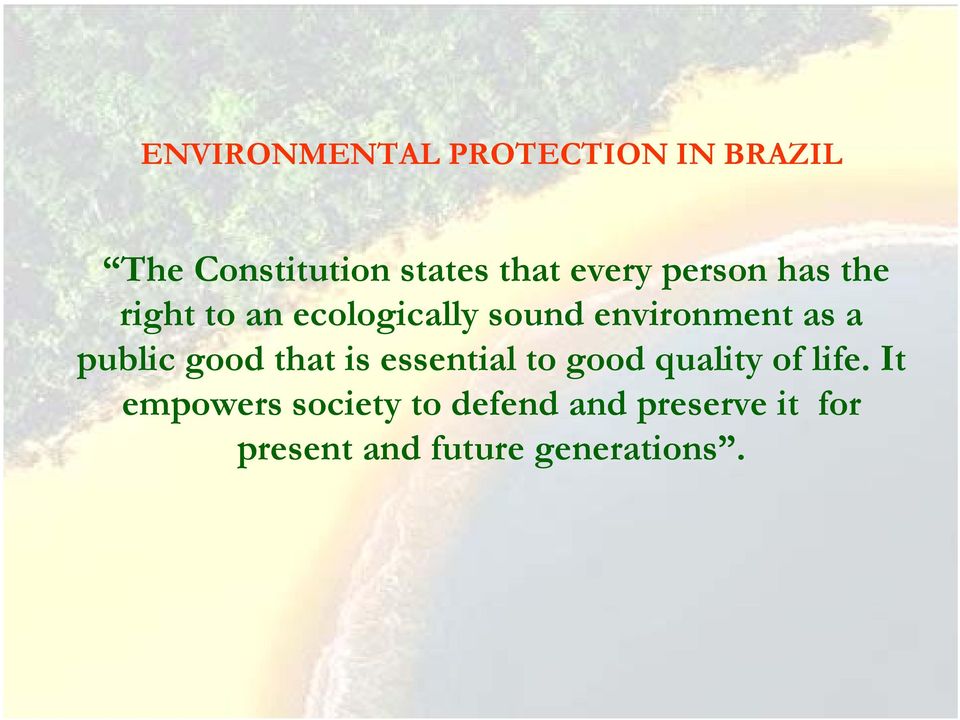 a public good that is essential to good quality of life.