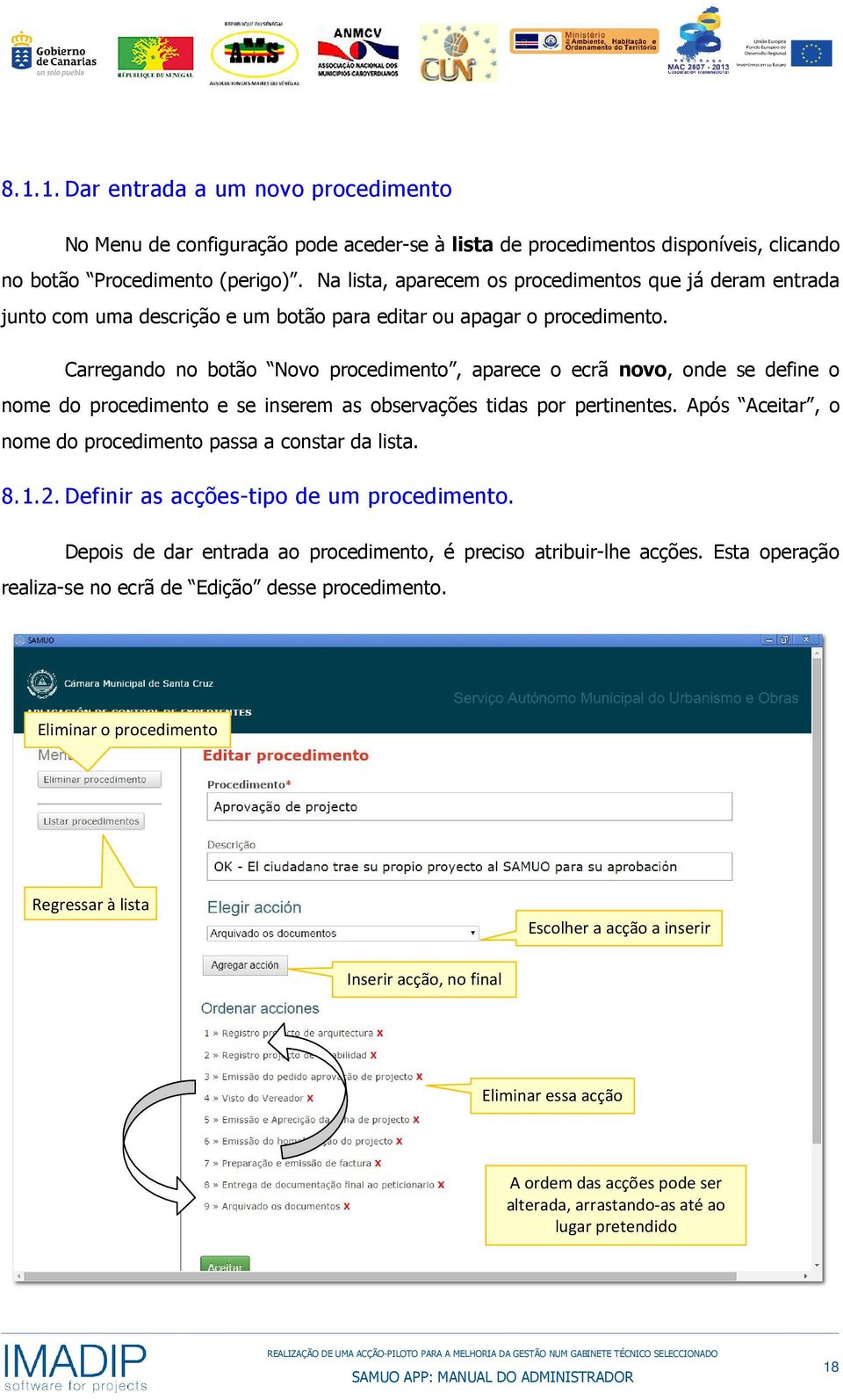 Carregando no botão Novo procedimento, aparece o ecrã novo, onde se define o nome do procedimento e se inserem as observações tidas por pertinentes.