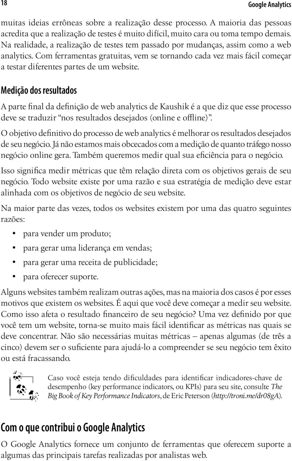 Com ferramentas gratuitas, vem se tornando cada vez mais fácil começar a testar diferentes partes de um website.