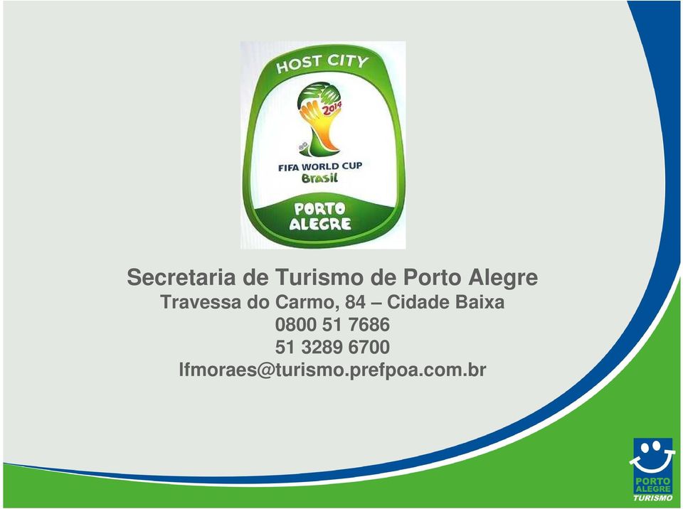 Cidade Baixa 0800 51 7686 51