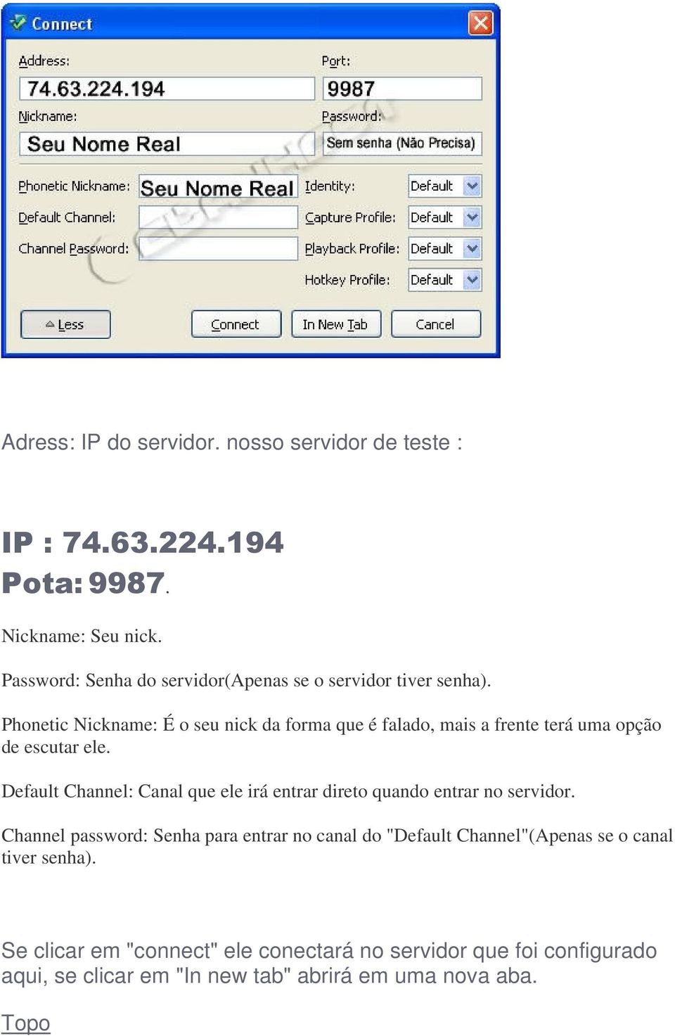 Phonetic Nickname: É o seu nick da forma que é falado, mais a frente terá uma opção de escutar ele.