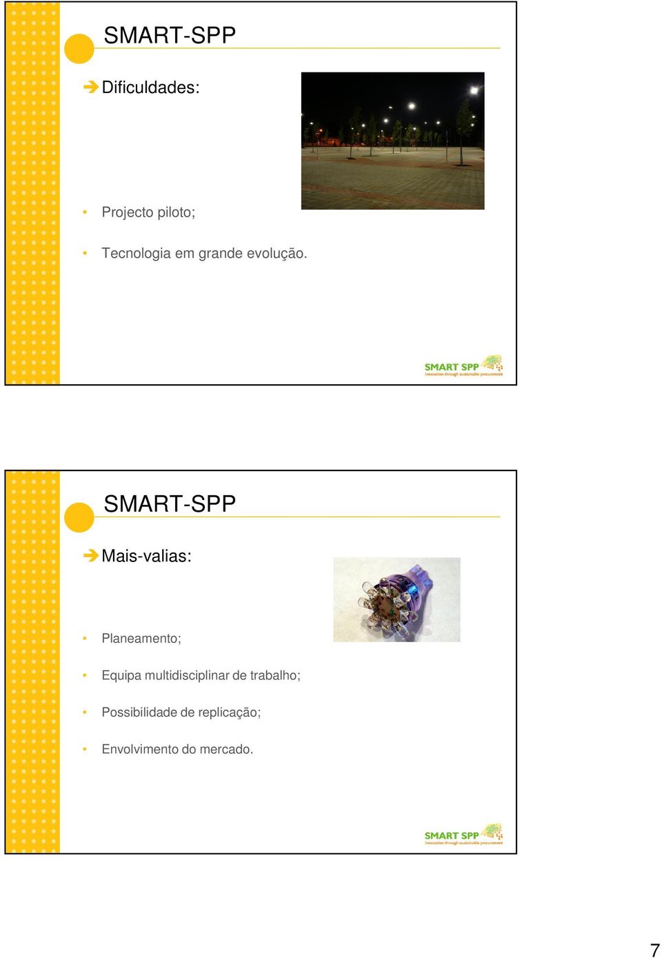 SMART-SPP Mais-valias: Planeamento; Equipa