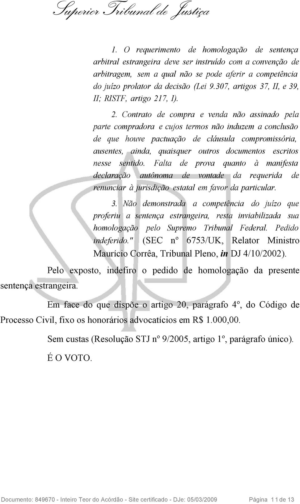 307, artigos 37, II, e 39, II; RISTF, artigo 21