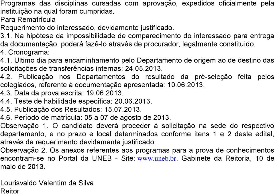 Ultimo dia para encaminhamento pelo origem ao de destino das solicitações de transferências internas: 24