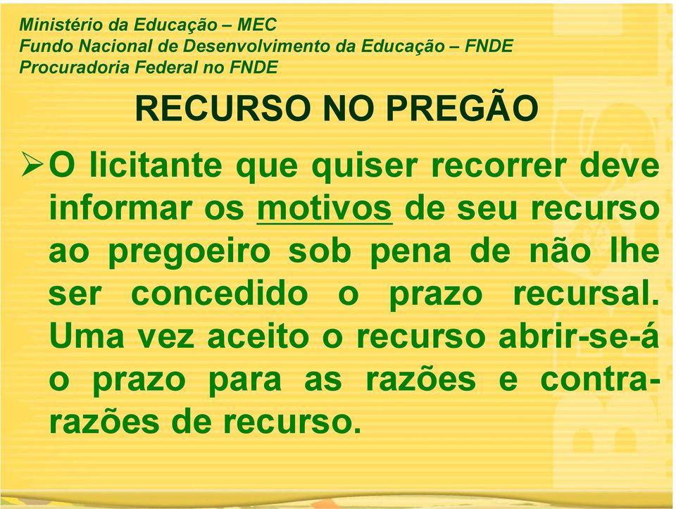 recurso ao pregoeiro sob pena de não lhe ser concedido o prazo recursal.