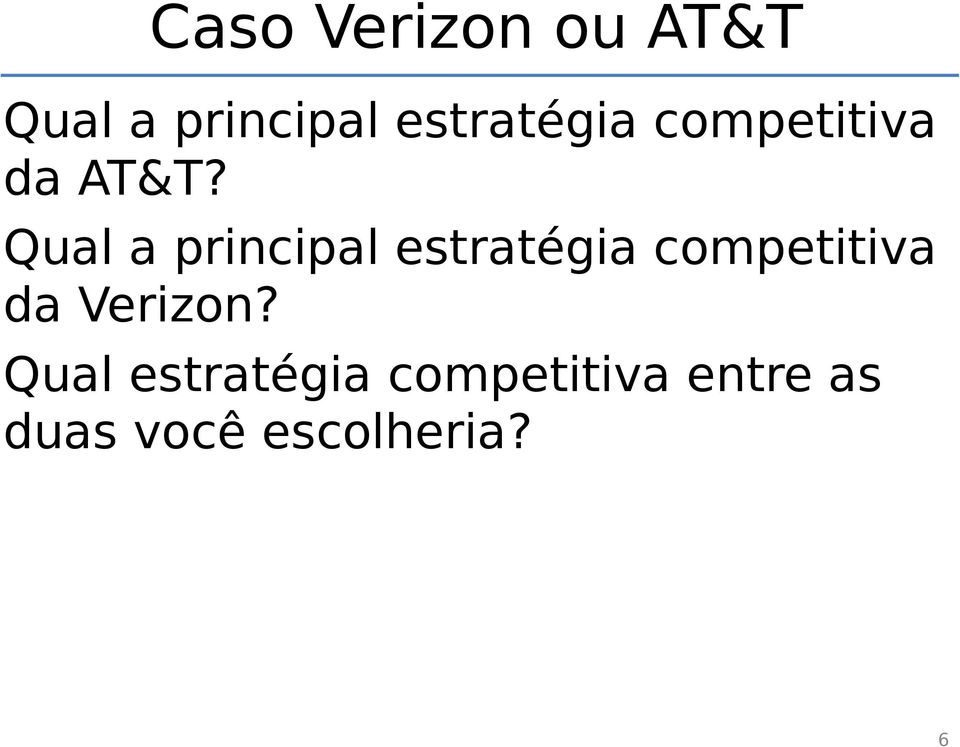 Qual a principal estratégia competitiva da