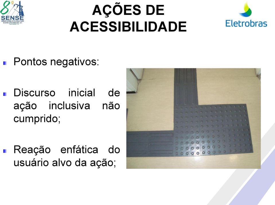 ação inclusiva não cumprido;