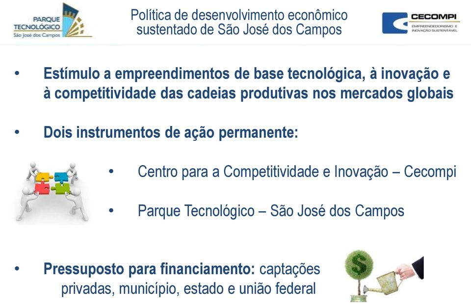 instrumentos de ação permanente: Centro para a Competitividade e Inovação Cecompi Parque Tecnológico