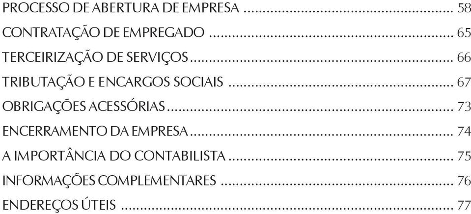 .. 67 OBRIGAÇÕES ACESSÓRIAS... 73 ENCERRAMENTO DA EMPRESA.