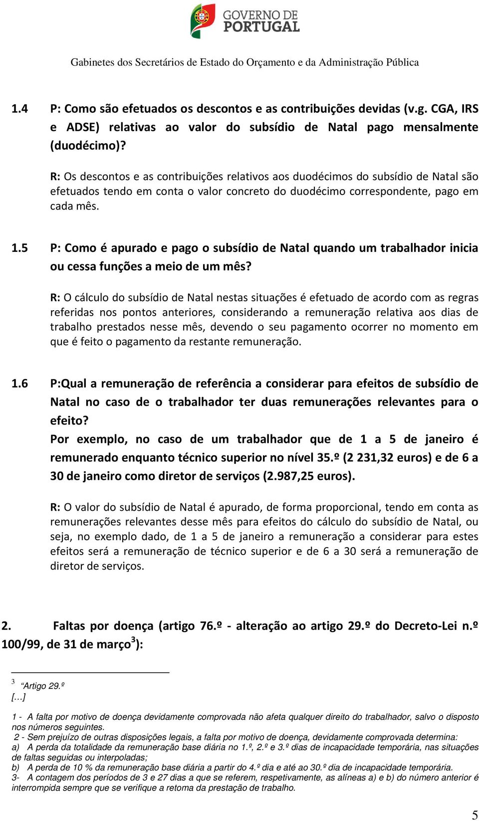 5 P: Como é apurado e pago o subsídio de Natal quando um trabalhador inicia ou cessa funções a meio de um mês?