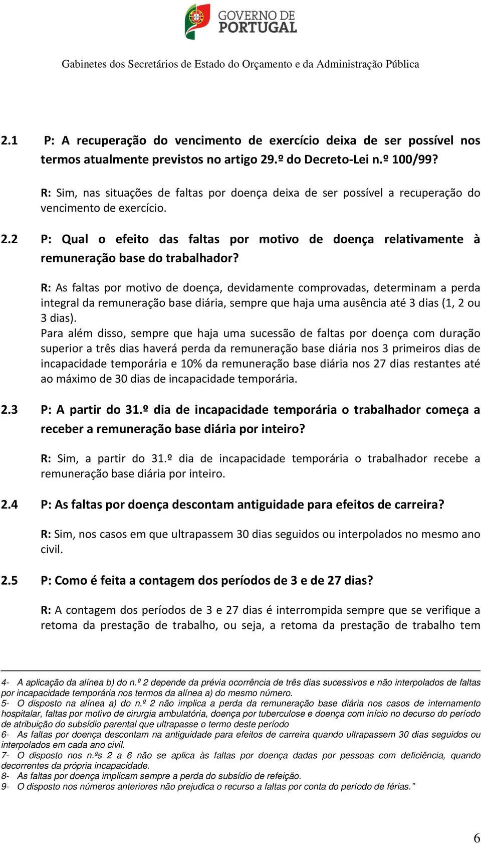 2 P: Qual o efeito das faltas por motivo de doença relativamente à remuneração base do trabalhador?