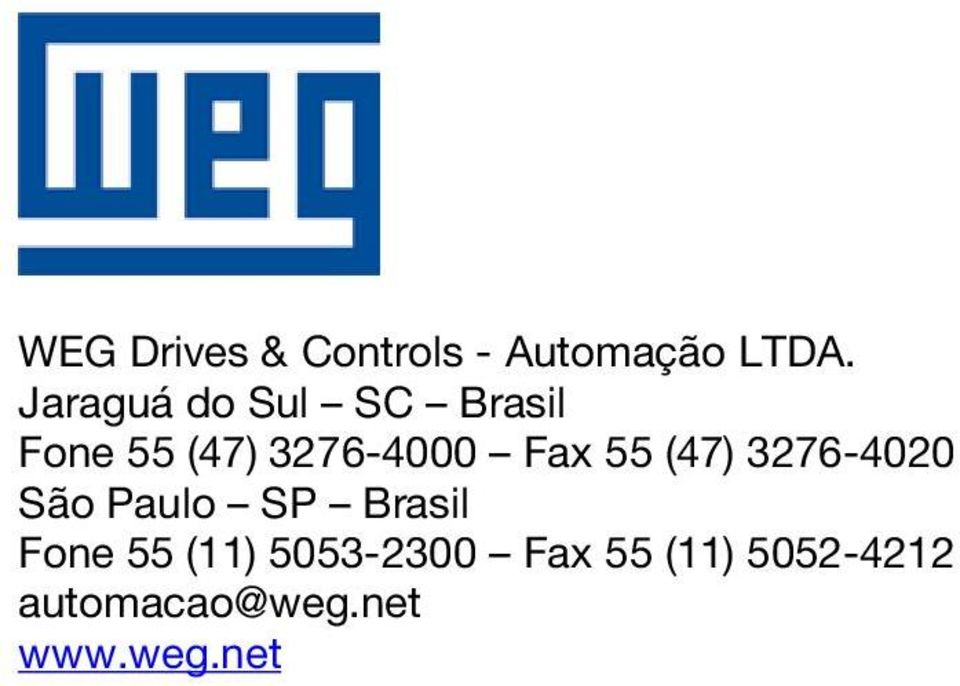 Fax 55 (47) 3276-4020 São Paulo SP Brasil Fone 55