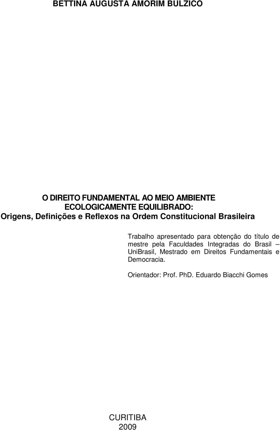 apresentado para obtenção do título de mestre pela Faculdades Integradas do Brasil UniBrasil,
