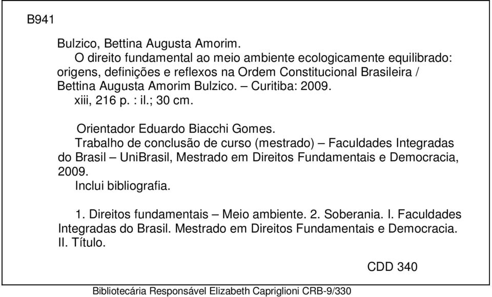 Bulzico. Curitiba: 2009. xiii, 216 p. : il.; 30 cm. Orientador Eduardo Biacchi Gomes.