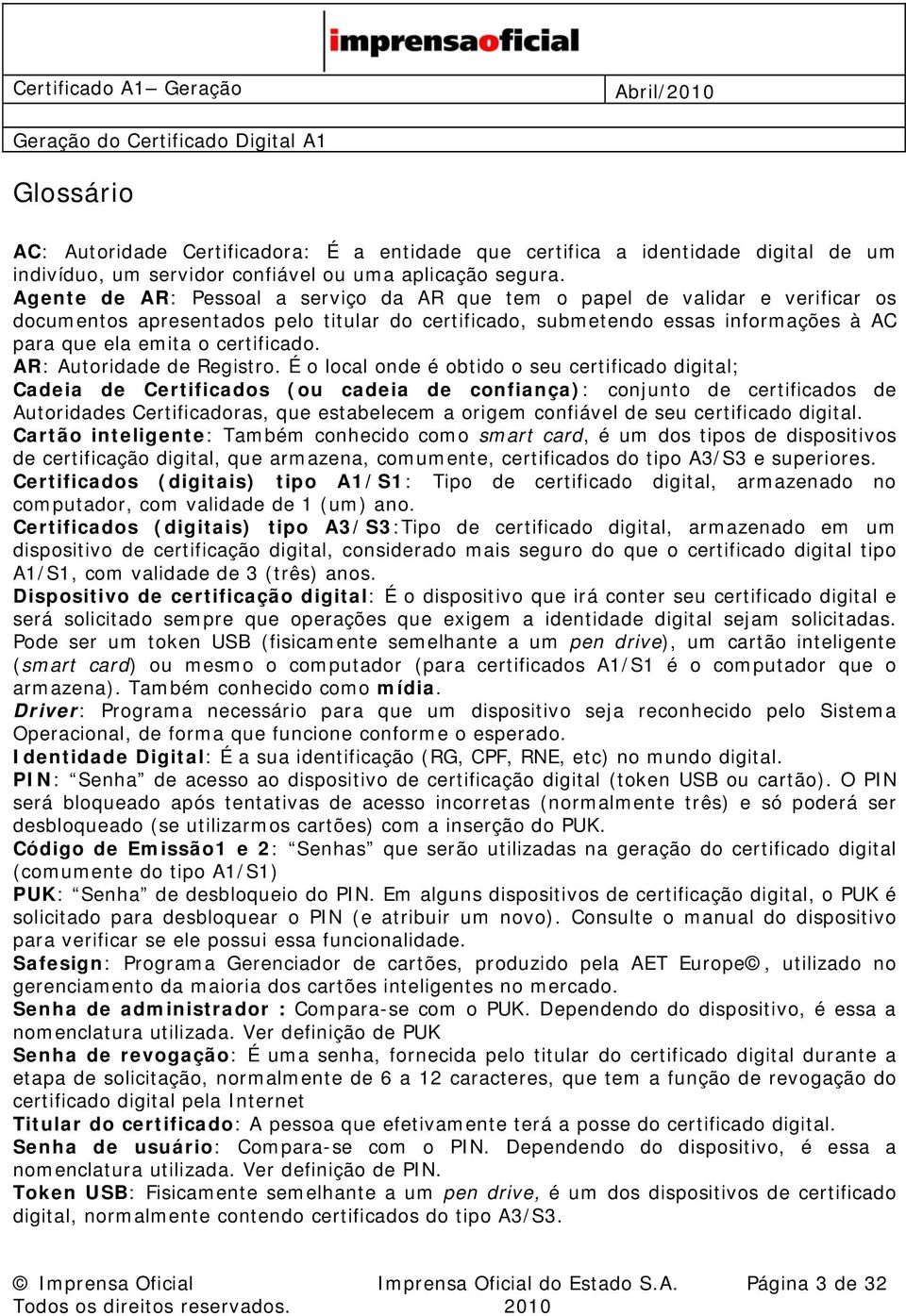 AR: Autoridade de Registro.