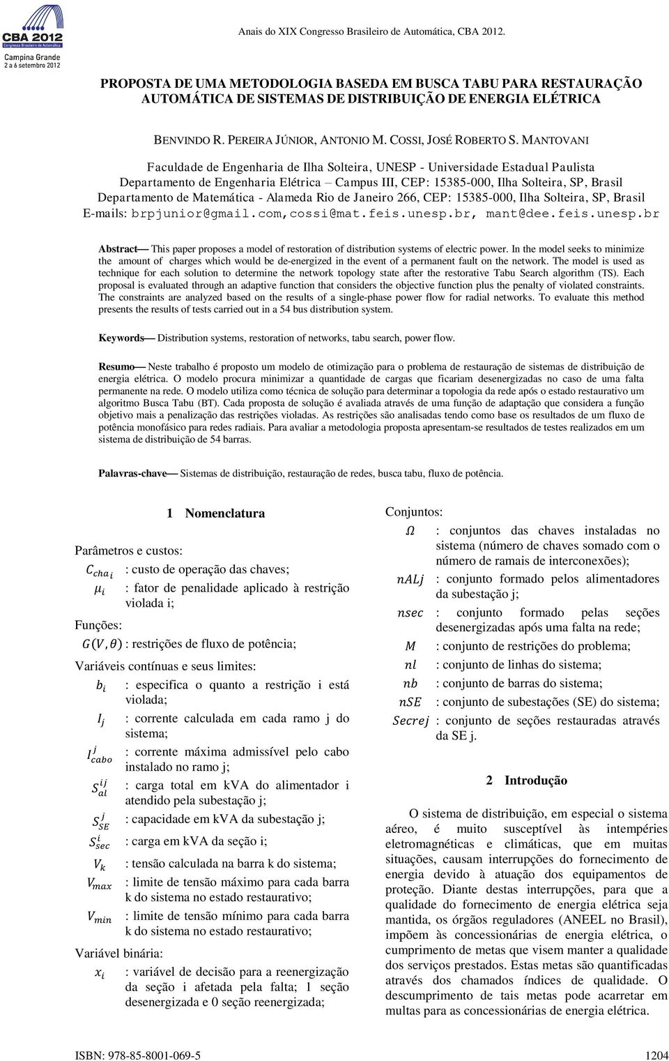 MANTOVANI Faculdade de Engenharia de Ilha Solteira, UNESP - Universidade Estadual Paulista Departamento de Engenharia Elétrica Campus III, CEP: -000, Ilha Solteira, SP, Brasil Departamento de