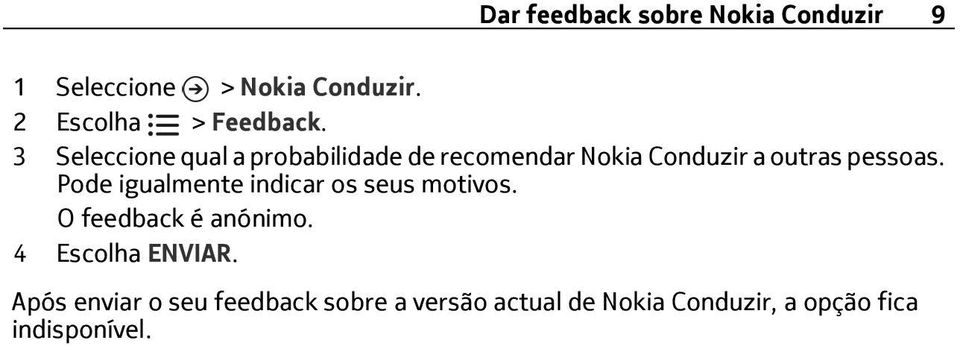 3 Seleccione qual a probabilidade de recomendar Nokia Conduzir a outras pessoas.