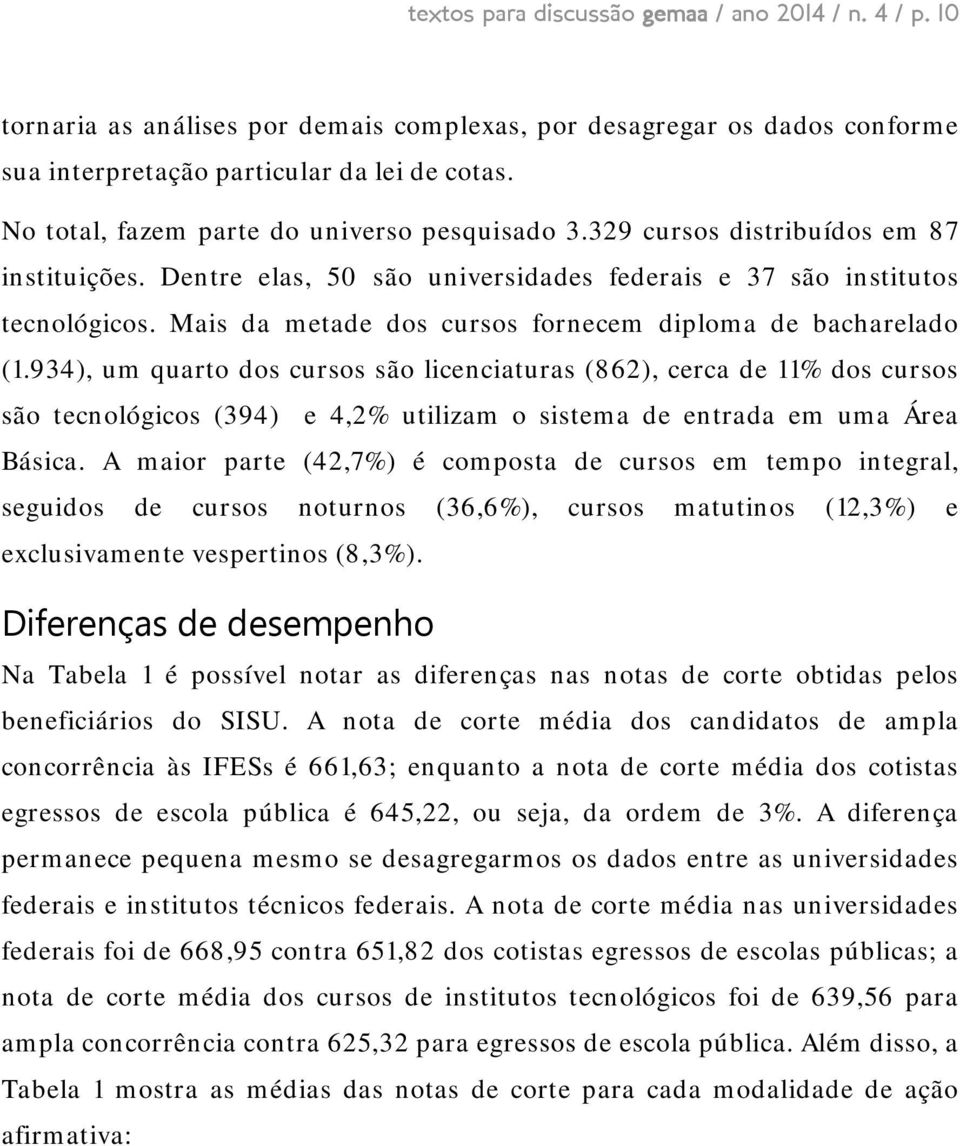 Mais da metade dos cursos fornecem diploma de bacharelado (1.