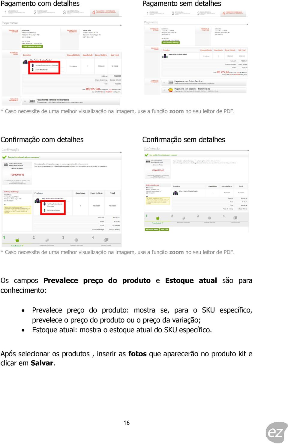 o SKU específico, prevelece o preço do produto ou o preço da variação; Estoque atual: mostra o estoque atual