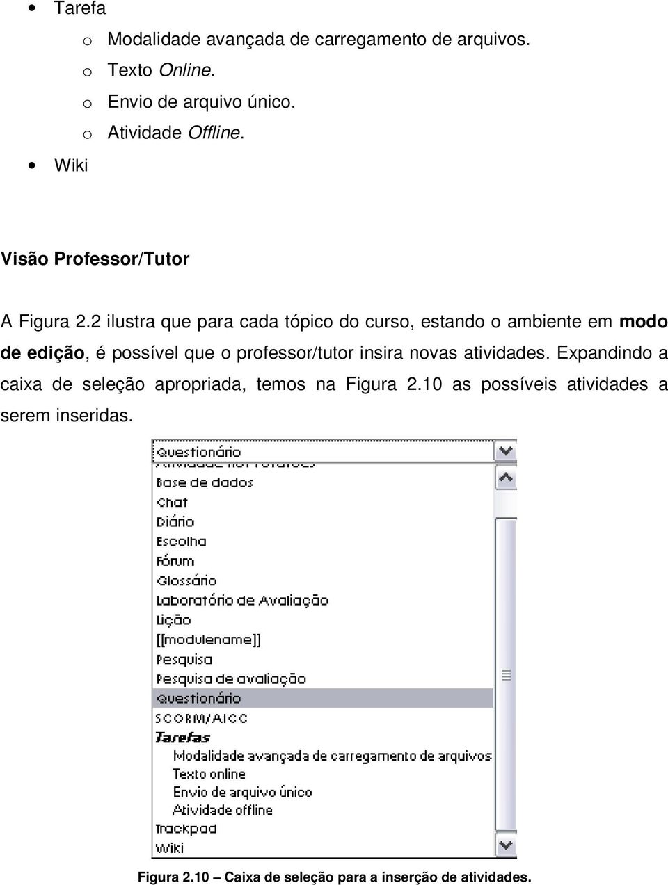 2 ilustra que para cada tópico do curso, estando o ambiente em modo de edição, é possível que o professor/tutor