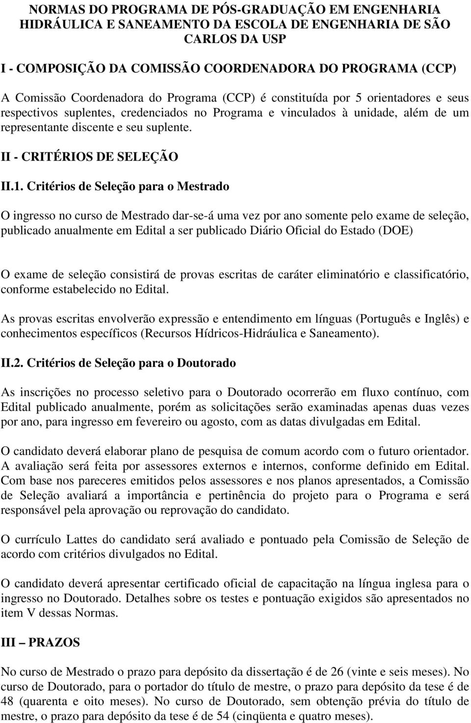 II - CRITÉRIOS DE SELEÇÃO II.1.