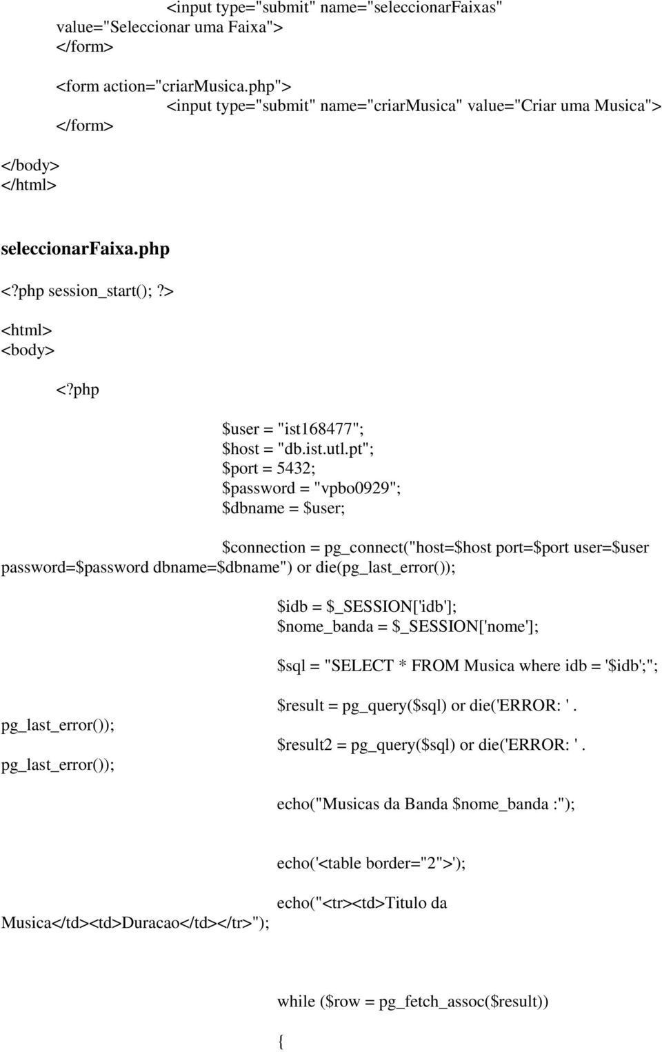 pt"; $port = 5432; $password = "vpbo0929"; $dbname = $user; $connection = pg_connect("host=$host port=$port user=$user password=$password dbname=$dbname") or die(pg_last_error()); $idb =