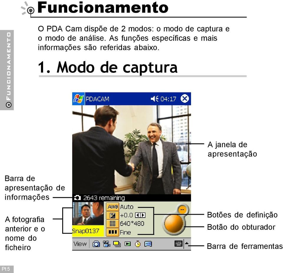 Modo de captura A janela de apresentação Barra de apresentação de informações A