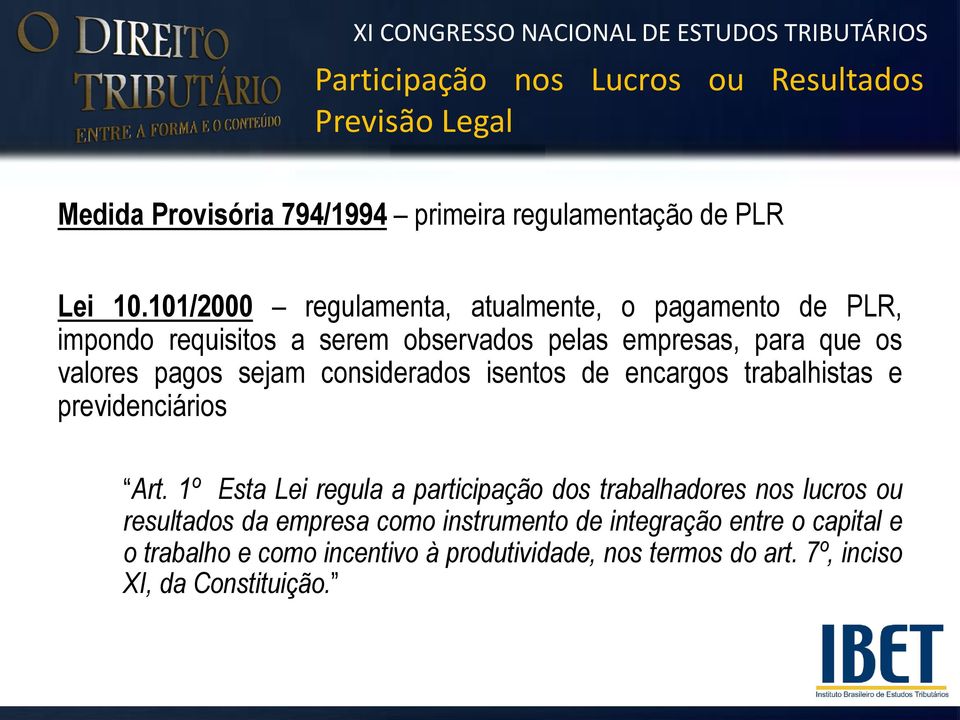 considerados isentos de encargos trabalhistas e previdenciários Art.