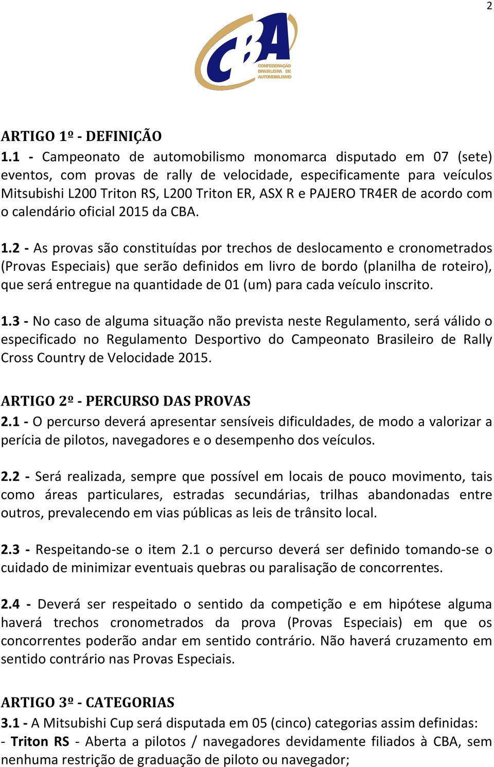 TR4ER de acordo com o calendário oficial 2015 da CBA. 1.