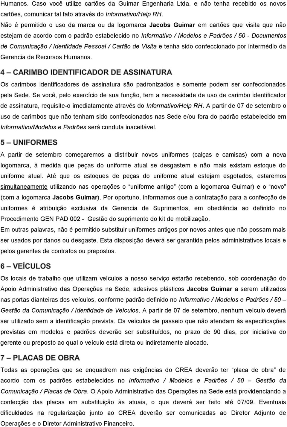 Comunicação / Identidade Pessoal / Cartão de Visita e tenha sido confeccionado por intermédio da Gerencia de Recursos Humanos.