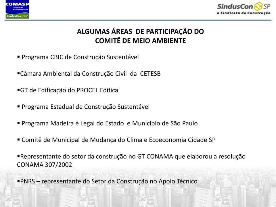 é Legal do Estado e Município de São Paulo Comitê de Municipal de Mudança do Clima e Ecoeconomia Cidade SP Representante do